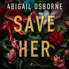 Save Her af Abigail Osborne