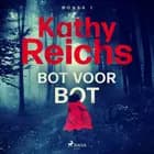 Bot voor bot af Kathy Reichs