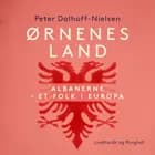 Ørnenes land. Albanerne - et folk i Europa af Peter Dalhoff-Nielsen
