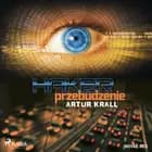 Haker. Przebudzenie af Artur Krall