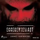 Eccedentesiast af Łukasz Skotniczny