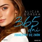 365 dni. Zobaczymy się znów af Alicja Górska