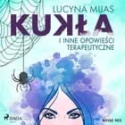 Kukła i inne opowieści terapeutyczne af Lucyna Mijas
