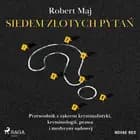 Siedem złotych pytań. Przewodnik z zakresu kryminalistyki, kryminologii, prawa i medycyny sądowej af Robert Maj