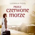 Przez czerwone morze af Ludmiła Figiel