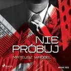Nie próbuj af Mateusz Wróbel