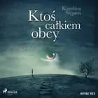Ktoś całkiem obcy af Karolina Stępień