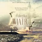 Fabryka wiatru af Beata Mieczkowska-Miśtak