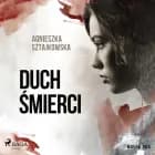 Duch śmierci af Agnieszka Sztajkowska