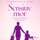 Sensitiv mor. Find dine styrker og forstå dig selv