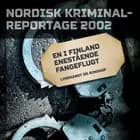 En i Finland enestående fangeflugt 