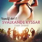 Vanilj: Svalkande kyssar - erotisk novell af Lisen Strand