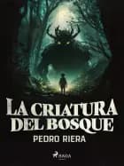La criatura del bosque