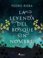 La leyenda del Bosque sin nombre af Pedro Riera
