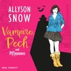 Vampire, Pech und P(f)annen af Allyson Snow