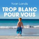 Trop blanc pour vous