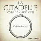 La Citadelle - Vivre dans une secte af Christian Barbarit