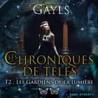 Les chroniques de Télès T2 : Les Gardiens de la lumière af Gayls