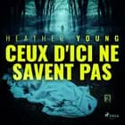 Ceux d'ici ne savent pas af Heather Young