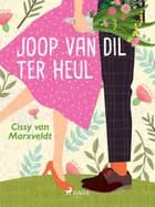 Joop van Dil-ter Heul af Cissy van Marxveldt