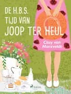 De H.B.S. tijd van Joop ter Heul af Cissy van Marxveldt