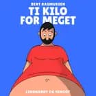 Ti kilo for meget