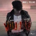 I love the way you lie af Max L. Telliac