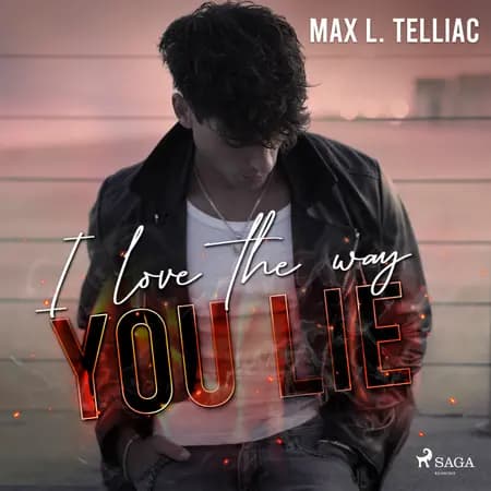 I love the way you lie af Max L. Telliac