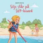Silje står på SUP board af Bente Risvig