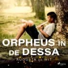Orpheus in de dessa af Augusta de Wit