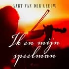 Ik en mijn speelman af Aart van der Leeuw