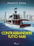 Contrabbandiere tutto fare af Franco Enna