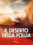 Il deserto della follia af Franco Enna