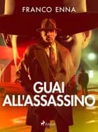 Guai all'assassino af Franco Enna
