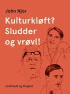 Kulturkløft? Sludder og vrøvl! af John Njor
