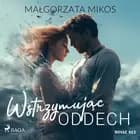 Wstrzymując oddech af Malgorzata Mikos