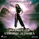 Po drugiej stronie jeziora. Tom 2 af Agnieszka Karecka