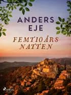 Femtioårsnatten af Anders Eje
