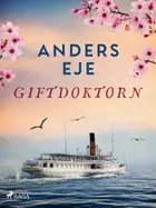 Giftdoktorn af Anders Eje