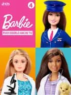 Barbie: Puoi esserlo anche tu - 4 af Mattel