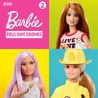 Barbie - Følg dine drømme - Historiesamling 2