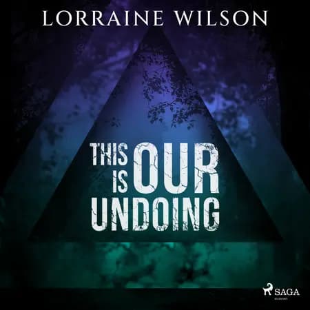 This is Our Undoing af Lorraine Wilson