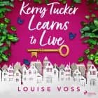 Kerry Tucker Learns to Live af Louise Voss