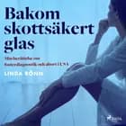 Bakom skottsäkert glas af Linda Rönn