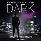 Dark Trust - Ich kann dich nicht lieben af Daniela Felbermayr