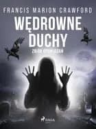 Wędrowne duchy. Zbiór opowiadań af Francis Marion Crawford