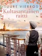 Kultasantainen raitti af Tuure Vierros