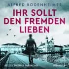 Ihr sollt den Fremden lieben af Alfred Bodenheimer