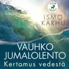 Vauhko jumalolento – Kertomus vedestä