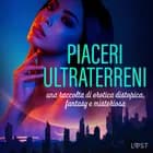 Piaceri ultraterreni: una raccolta di erotica distopica, fantasy e misteriosa af LUST authors